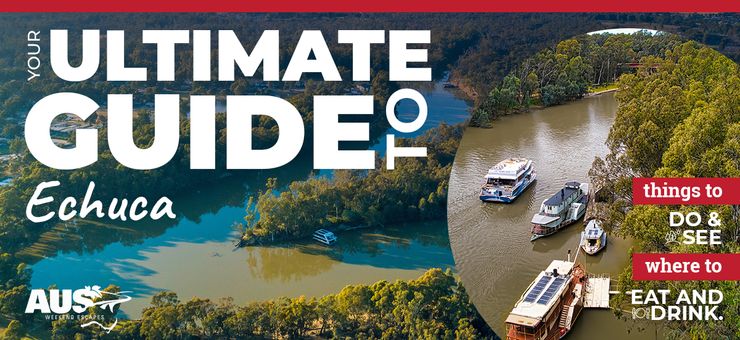 Your Ultimate Guide to Echuca