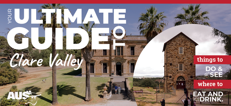 Your Ultimate Guide to Clare Valley