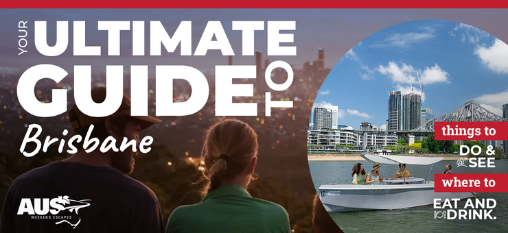 Your Ultimate Guide to Brisbane