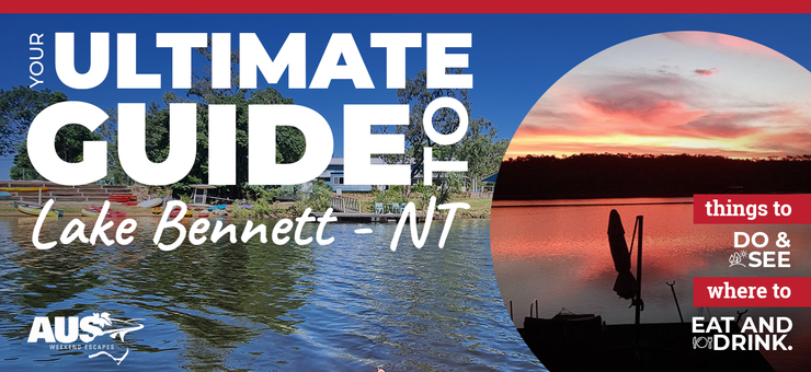 Ultimate guide to Lake Bennett, Northern Territory