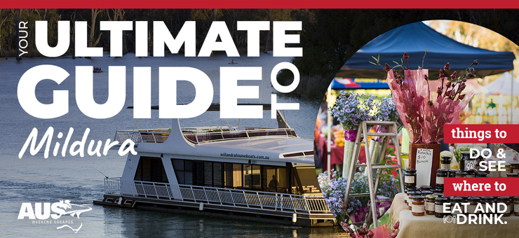 Your Ultimate Guide to Mildura